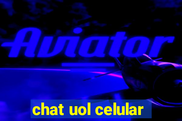 chat uol celular